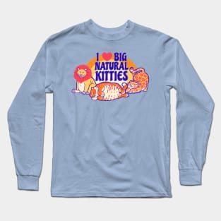 I Love Big Natural Kitties Long Sleeve T-Shirt